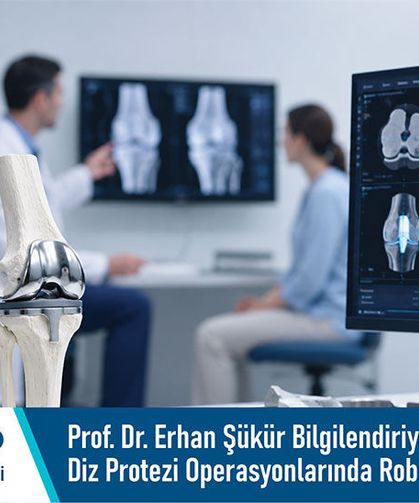 Prof. Dr. Erhan Şükür bilgilendiriyor: Diz protezi operasyonlarında robotik cerrahi