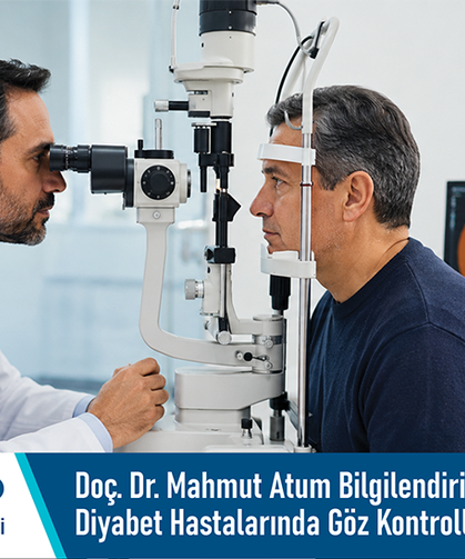 Doç. Dr. Mahmut Atum bilgilendiriyor: Diyabet hastalarında göz kontrolleri ihmal edilmemeli