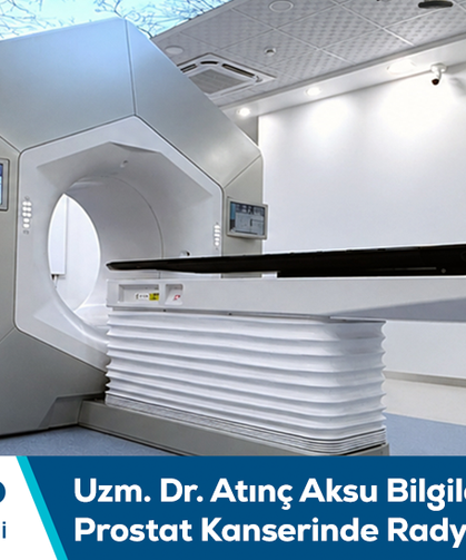 Uzm. Dr. Atınç Aksu bilgilendiriyor: Prostat kanserinde radyoterapi süreci