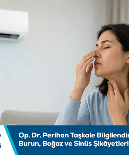Op. Dr. Perihan Taşkale bilgilendiriyor: Klima kullanımı burun, boğaz ve sinüs şikâyetlerini artırabilir mi?