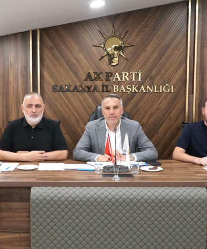 AK Parti Sakarya İl Yönetim Kurulu Toplantısı yapıldı