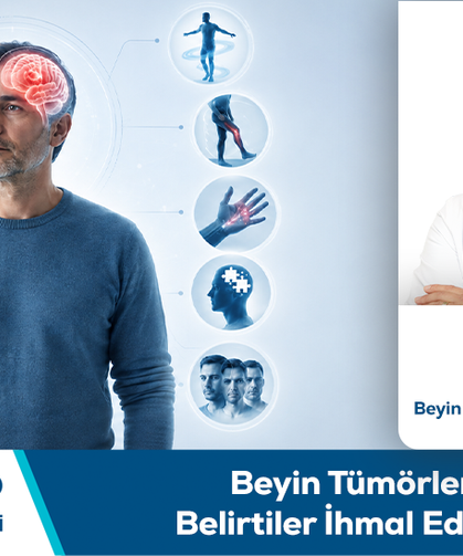 Op. Dr. Aytaç Can Bilgilendiriyor: Beyin Tümörlerinde Belirtiler İhmal Edilmemeli
