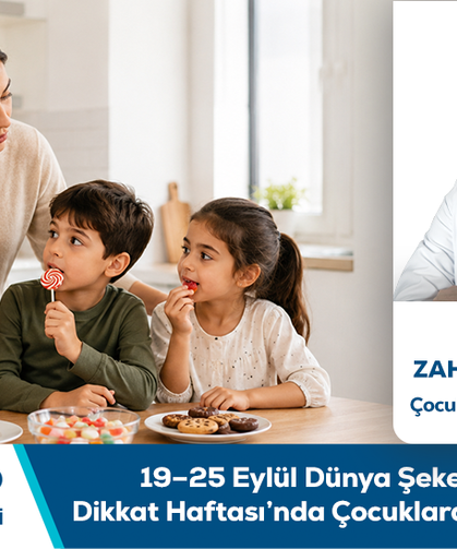 Uzm. Dr. Zahir Şehmusoğlu Bilgilendiriyor: 19–25 Eylül Dünya Şeker Tüketimine Dikkat Haftası’nda Çocuklarda Şeker Tüketimi