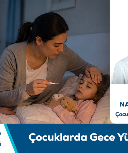 Uzm. Dr. Nazlı J. Farmanlı Bilgilendiriyor: Çocuklarda Gece Yükselen Ateş