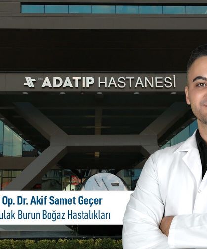 Op. Dr. Akif Samet Geçer, Özel Adatıp Hastanesi Kulak Burun Boğaz Hastalıkları Bölümünde Hasta Kabulüne Başladı