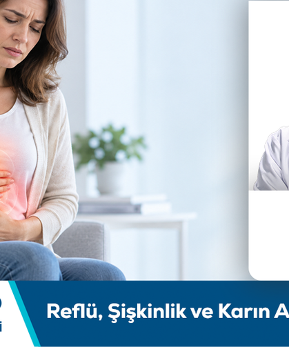Doç. Dr. Fatih Ermiş Bilgilendiriyor: Reflü, Şişkinlik ve Karın Ağrısı Şikâyetleri