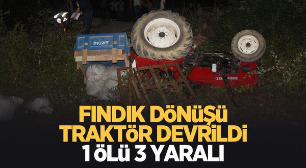 Evlerine 50 metre kala traktör devrildi: 1 ölü, 3 yaralı