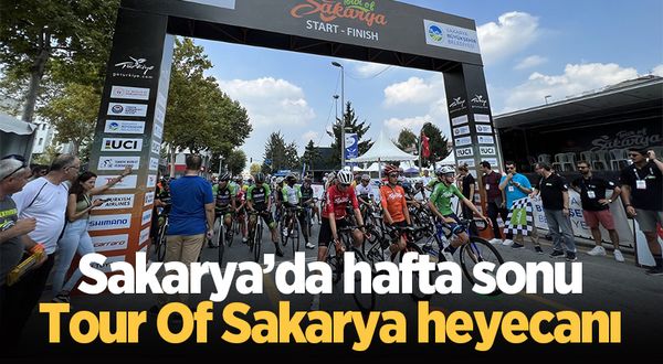 Sakarya’da hafta sonu Tour Of Sakarya heyecanı