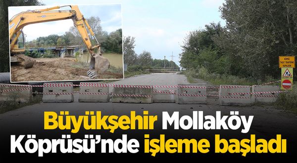 Büyükşehir Mollaköy Köprüsü’nde işleme başladı