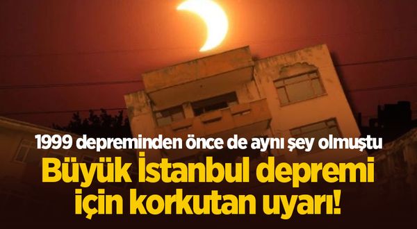 1999 depreminden önce de aynı şey olmuştu: Büyük İstanbul depremi için korkutan uyarı!