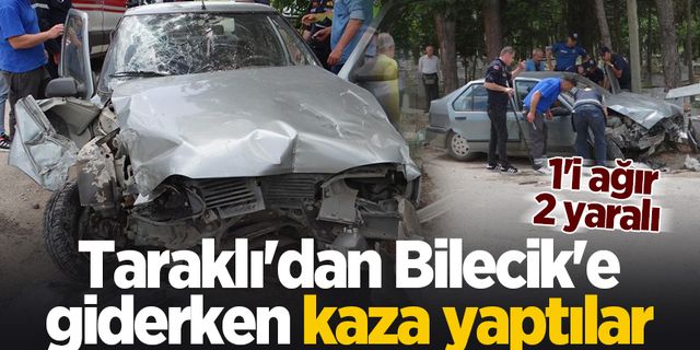 Taraklı'dan Bilecik'e giderken kaza yaptılar: 1'i ağır 2 yaralı