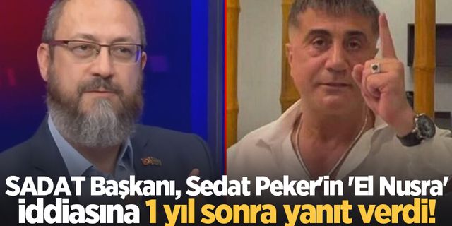 SADAT Başkanı, Sedat Peker'in 'El Nusra' iddiasına 1 yıl sonra yanıt verdi!