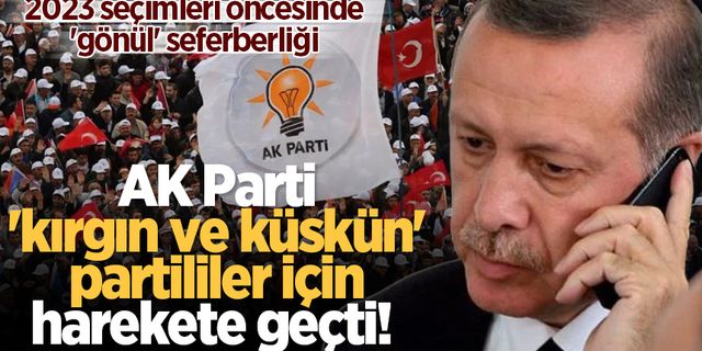AK Parti'de 'gönül alma' seferberliği başladı