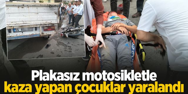 Plakasız motosikletle kaza yapan çocuklar yaralandı