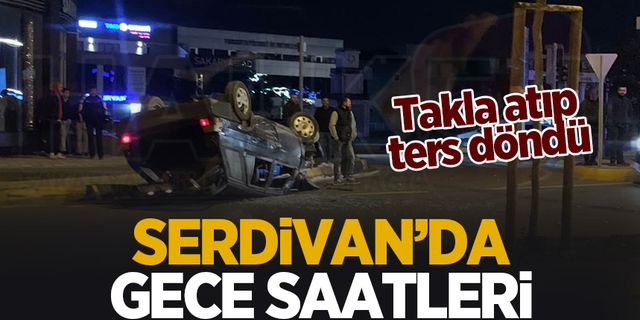 Serdivan'da otomobil takla attı