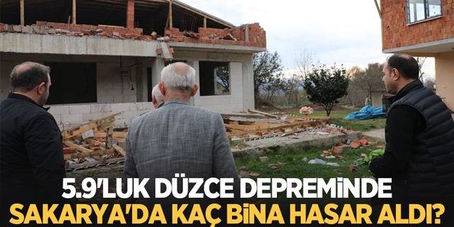 5.9'luk Düzce depreminde Sakarya'da kaç bina hasar aldı?