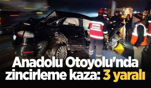 Anadolu Otoyolu'nda zincirleme kaza: 3 yaralı