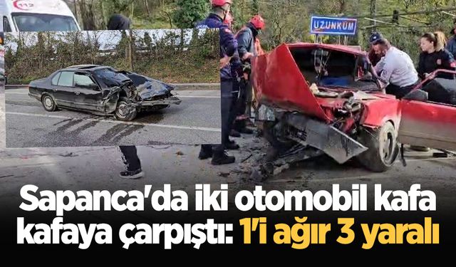 Sapanca'da iki otomobil kafa kafaya çarpıştı: 1'i ağır 3 yaralı