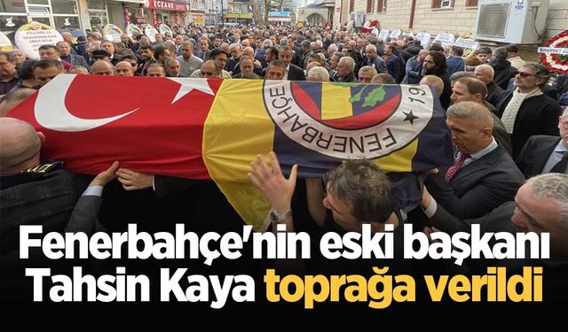 Fenerbahçe'nin eski başkanı Tahsin Kaya memleketi Geyve'de toprağa verildi