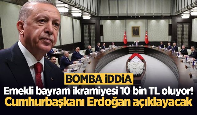 Bomba iddia: Emekli bayram ikramiyesi 10 bin TL oluyor! Cumhurbaşkanı Erdoğan açıklayacak