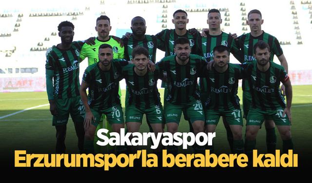 Sakaryaspor Erzurumspor'la berabere kaldı