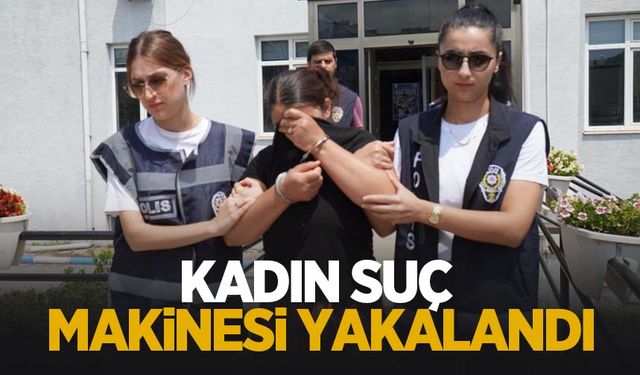 Suç makinesi kadın yakalandı