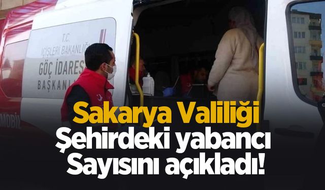 İşte Sakarya'daki düzenli göçmen sayısı