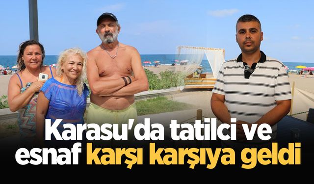 Karasu'da tatilci ve esnaf karşı karşıya geldi