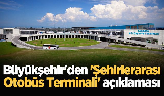 Büyükşehir'den 'Şehirlerarası Otobüs Terminali' açıklaması