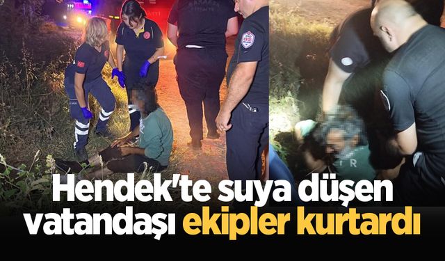 Hendek'te suya düşen vatandaşı ekipler kurtardı