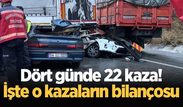 Dört günde 22 kaza! İşte o kazaların bilançosu