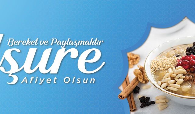 Başkan Çelik’ten aşure bereketini paylaşmaya davet