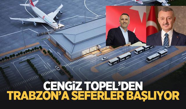 Cengiz Topel Havalimanı'ndan Trabzon’a seferler başlıyor!