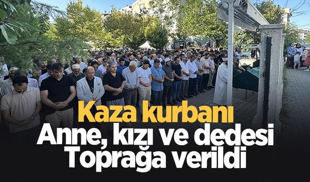 Düğüne giderken kazada ölen anne, kız ve dede toprağa verildi