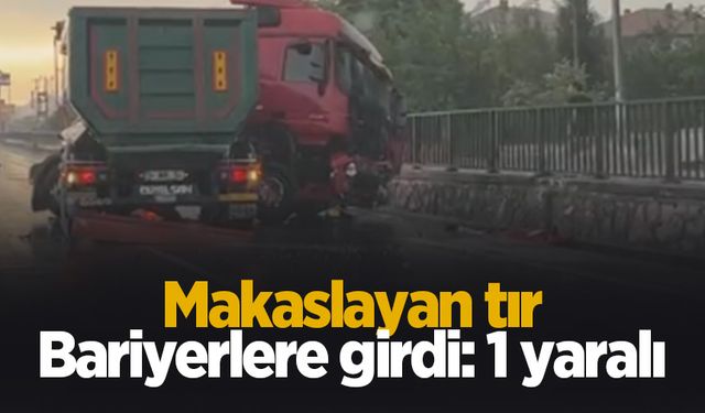 Makaslayan tır bariyerlere girdi