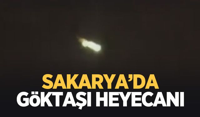 Sakarya'da göktaşı görüldü