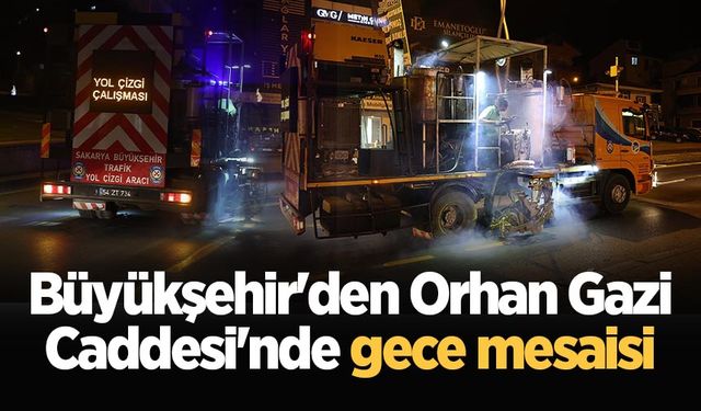 Büyükşehir'den Orhan Gazi Caddesi'nde gece mesaisi