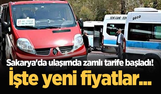 Sakarya'da ulaşımda zamlı tarife başladı! İşte yeni fiyatlar...