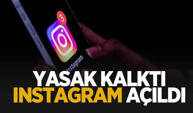 Instagram açıldı