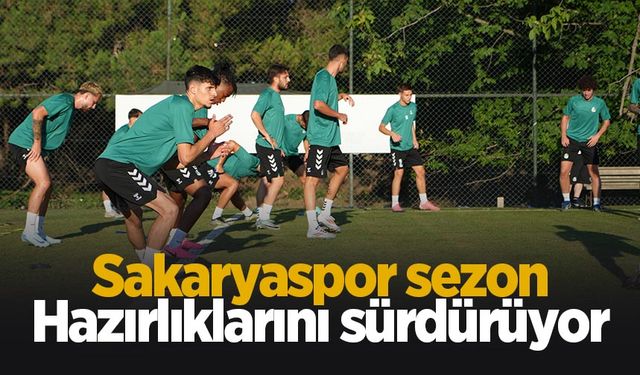 Sakaryaspor, yeni sezon hazırlıklarını sürdürüyor