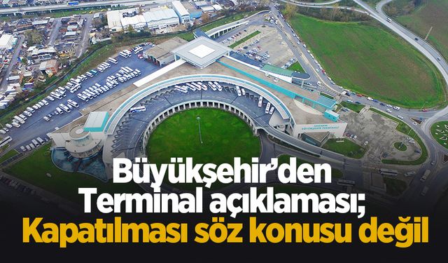 Büyükşehir’den terminal açıklaması