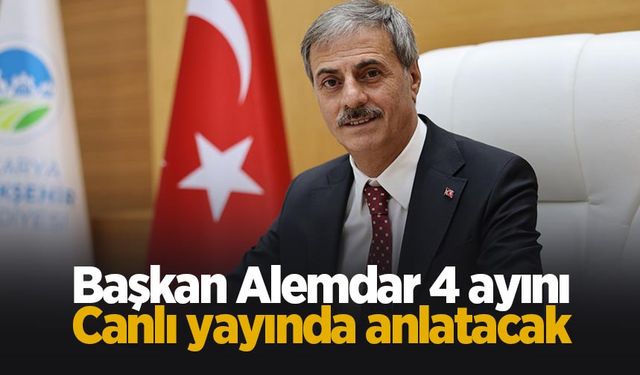 Başkan Alemdar ilk 4 ayını canlı yayınında anlatacak!