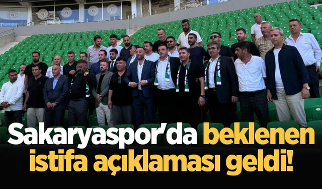 Sakaryaspor'da beklenen istifa açıklaması geldi!