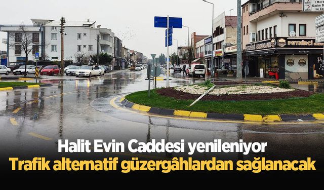 Halit Evin Caddesi yenileniyor: Trafik alternatif güzergâhlardan sağlanacak