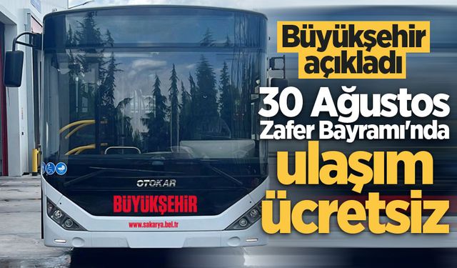 Büyükşehir açıkladı: 30 Ağustos Zafer Bayramı'nda ulaşım ücretsiz