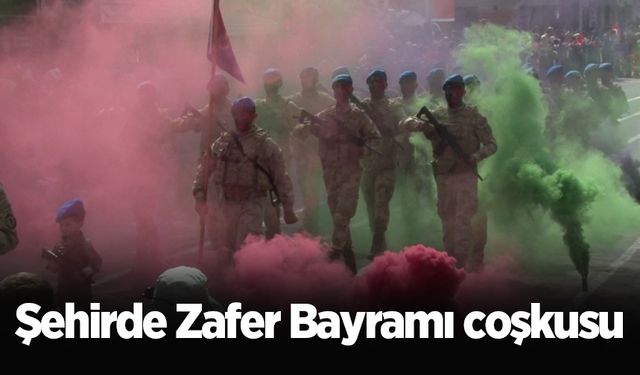 Şehirde Zafer Bayramı coşkusu