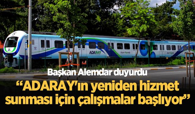 Başkan Alemdar duyurdu:“ADARAY'ın yeniden hizmet sunması için çalışmalar başlıyor”