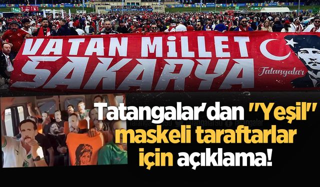 Tatangalar'dan "Yeşil" maskeli taraftarlar için açıklama!