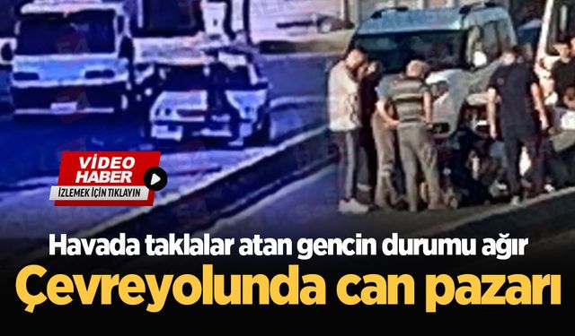 Adapazarı Çevreyolunda can pazarı: Havada taklalar atan gencin durumu ağır