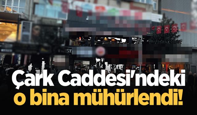 Çark Caddesi'ndeki o bina mühürlendi!